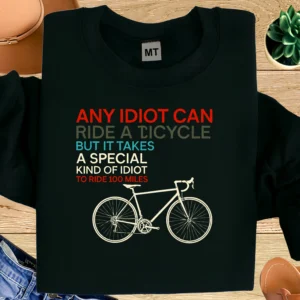 Any Idiot Can Ride a Bicycle T-Shirt | Funny Cycling Quote Tee for Cyclists