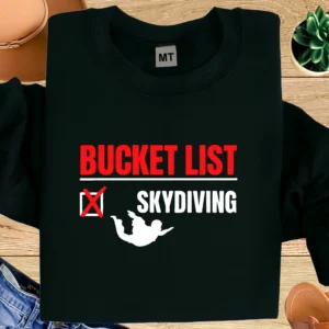 Bucket List Skydiving printed cotton T-shirt. Soft, breathable fabric with bold adventure design. Perfect gift for thrill seekers in UAE.