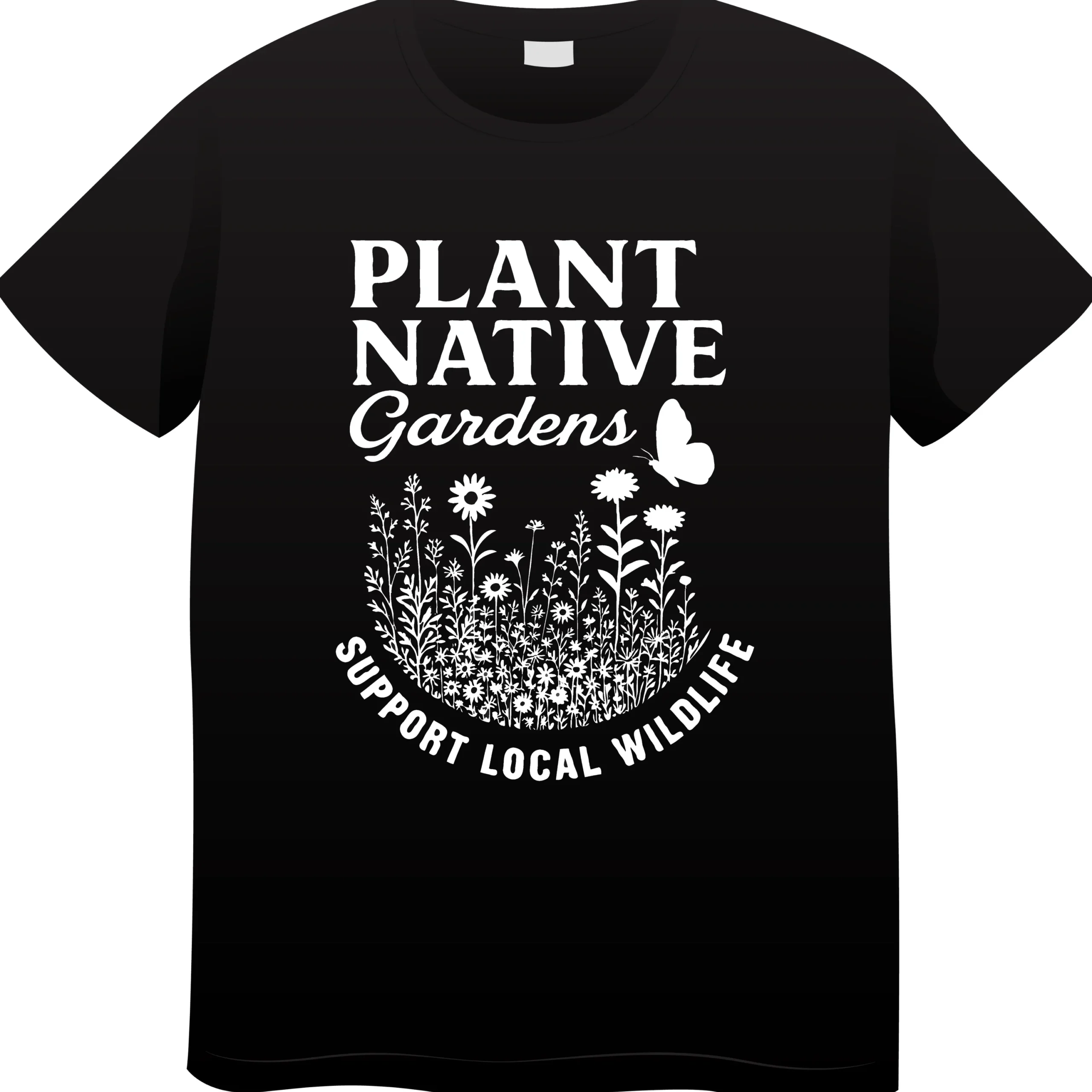 Plant Native Gardens T-Shirt | Support Local Wildlife Gardening Shirt - Image 4