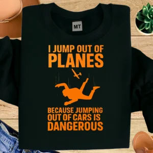 Funny “I Jump Out of Planes” skydiving cotton T-shirt with bold print. Soft, breathable fabric. Perfect for thrill seekers in UAE.