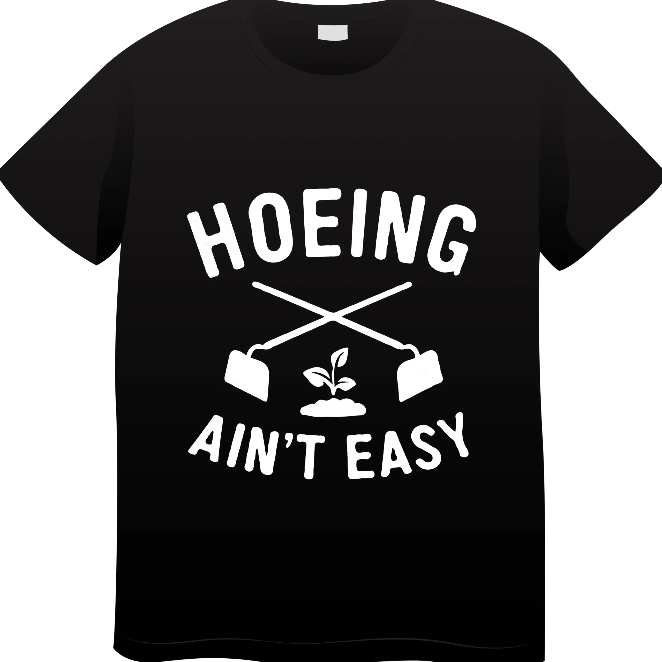 Hoeing Ain’t Easy Gardening T-Shirt | Funny Gardener Humor Shirt - Image 3