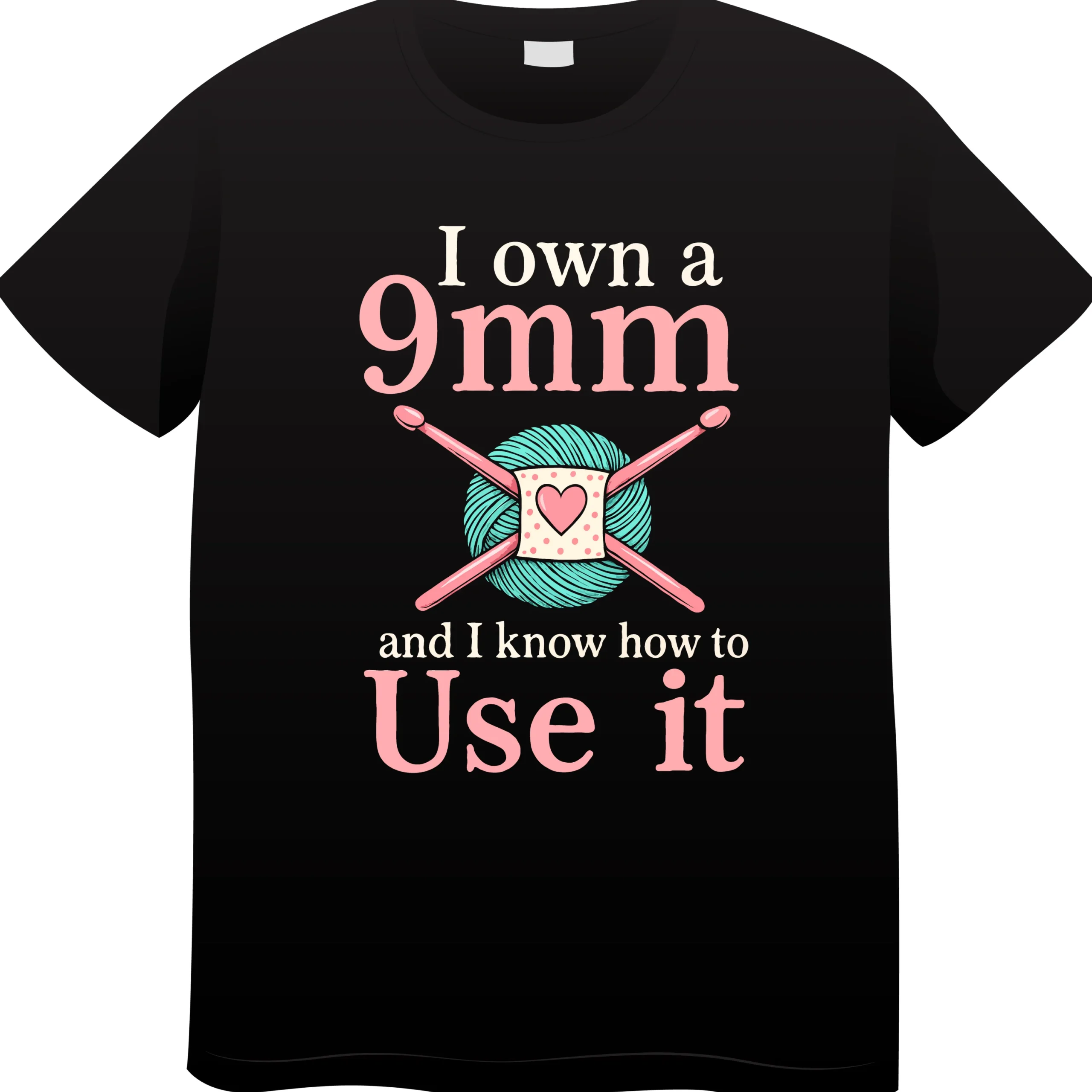 I Own a 9mm and I Know How to Use It Crochet T-Shirt | Funny Yarn Lover Tee - Image 3