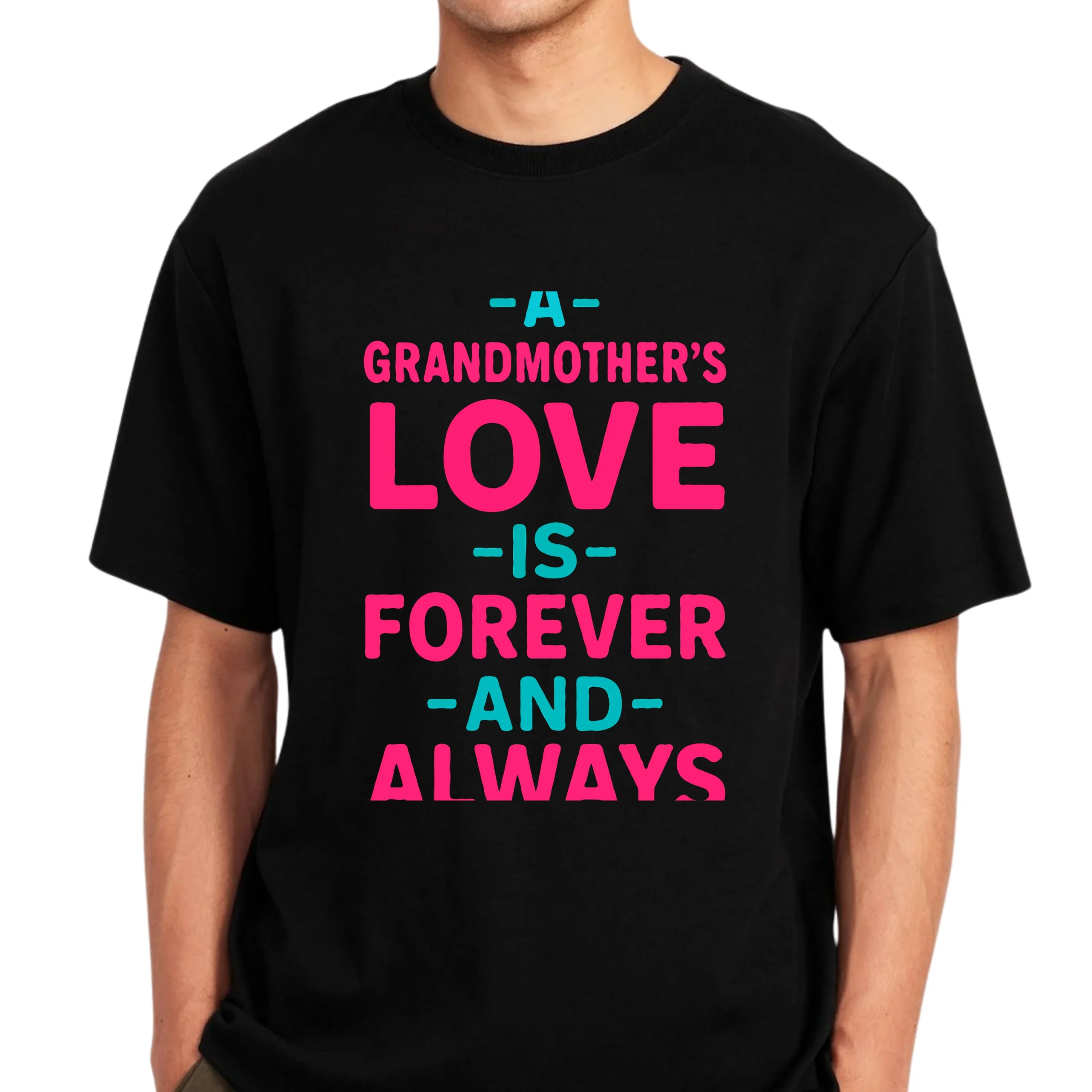 A Grandmother’s Love Is Forever and Always Shirt | Grandma Love Quote T-Shirt | Sentimental Grandma Gift | Family Love Tee - Image 3