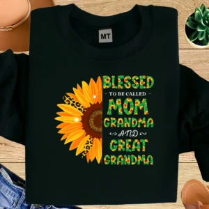 Blessed to Be Called Mom Grandma Great Grandma Shirt | Sunflower Grandma T-Shirt | Proud Great Grandma Gift | Family Love Shirt