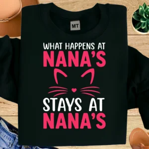 What Happens at Nana’s Stays at Nana’s Shirt | Funny Nana T-Shirt | Grandma Quote Tee | Nana Life Shirt | Gift for Nana