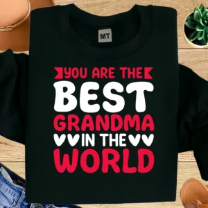 You Are the Best Grandma in the World Shirt | Best Grandma Ever T-Shirt | Grandma Love Tee | Gift for Grandma | Cute Grandma Shirt