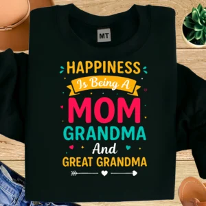 Happiness Is Being a Mom Grandma and Great Grandma Shirt | Mom Grandma Great-Grandma Tee | Multi Generation Mom Shirt | Family Love Gift