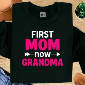 First Mom Now Grandma Shirt | New Grandma Gift Shirt | Promotion to Grandma Tee | Funny Grandma Shirt | Gift for Grandma
