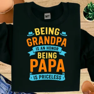 Being Grandpa Is an Honor Being Papa Is Priceless Shirt | Grandpa Papa T-Shirt | Proud Grandpa Tee | Papa Gift Shirt | Grandfather Quote Shirt