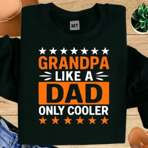 Grandpa Like a Dad Only Cooler Shirt | Funny Grandpa T-Shirt | Cool Grandpa Gift Tee | Dad to Grandpa Shirt | Father’s Day Grandpa Gift