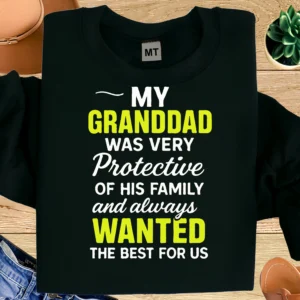 My Granddad Was Very Protective Shirt | Loving Granddad Quote T-Shirt | Grandpa Appreciation Tee | Family Love Grandpa Shirt | Gift for Granddad
