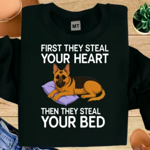 First They Steal Your Heart Then They Steal Your Bed Shirt | Funny German Shepherd T-Shirt
