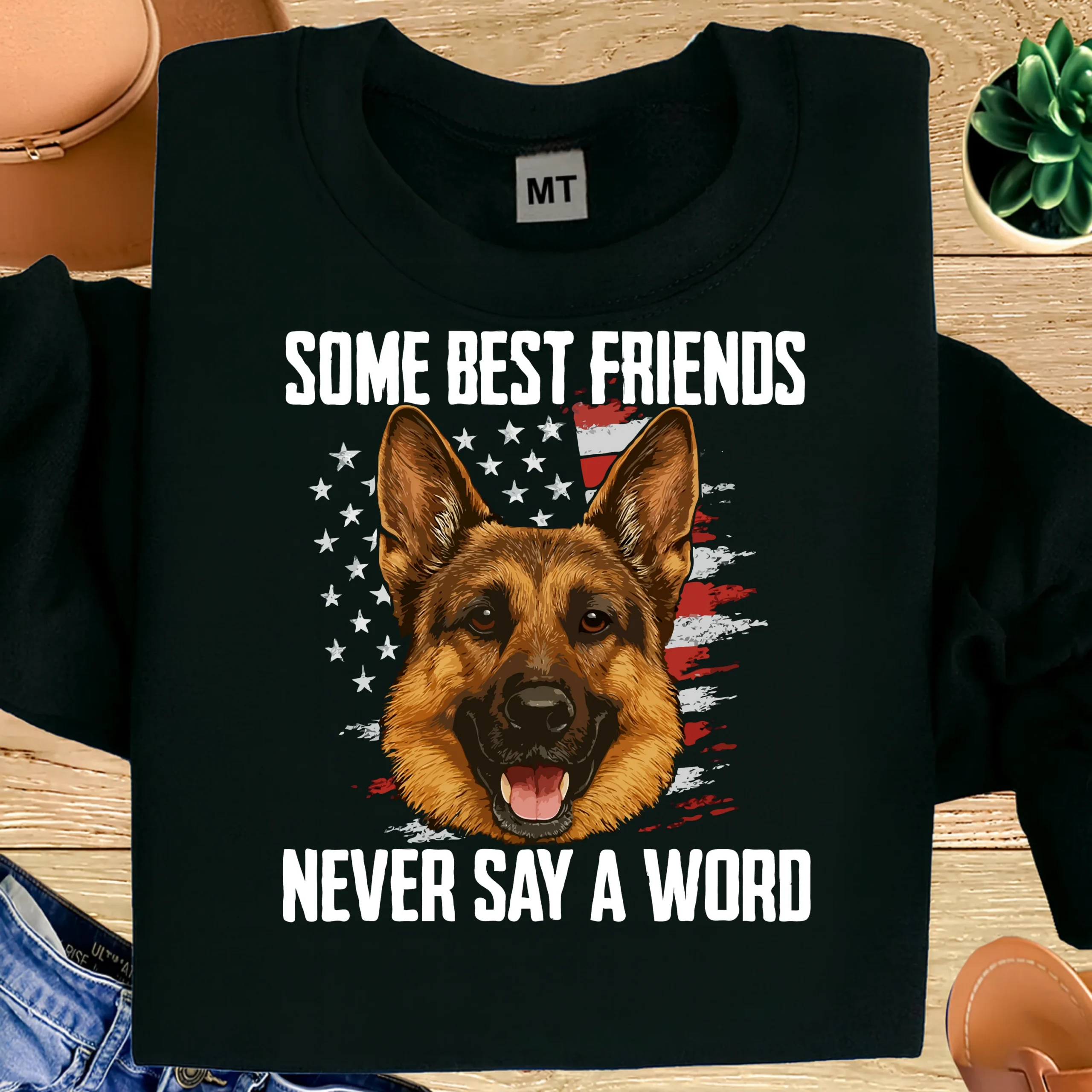 Some Best Friends Never Say A Word Shirt | German Shepherd Dog Lover T-Shirt | Patriotic GSD Tee