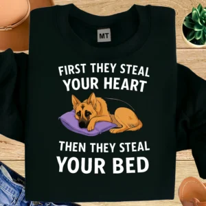 First They Steal Your Heart Then They Steal Your Bed Shirt | Funny German Shepherd T-Shirt | Dog Lover Gift