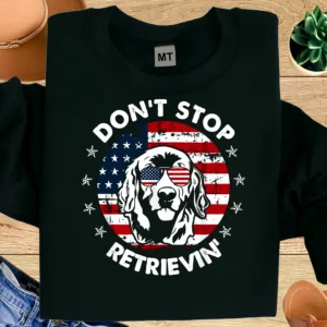 Don’t Stop Retrievin’ Shirt | Patriotic Golden Retriever T-Shirt | American Flag Dog Lover Tee