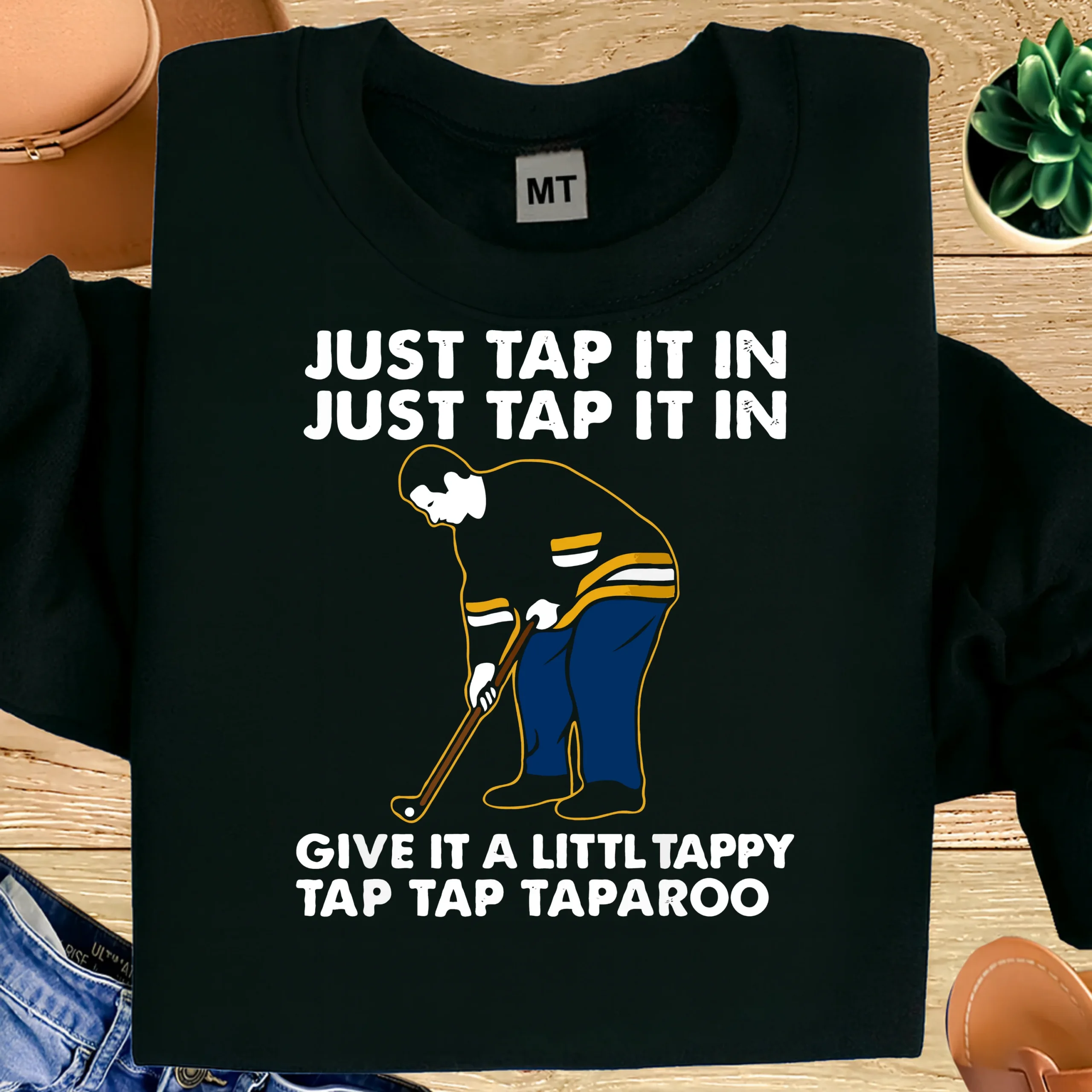 Just Tap It In Golf Shirt | Funny Golf Movie Quote T-Shirt | Golf Humor Putting Tee