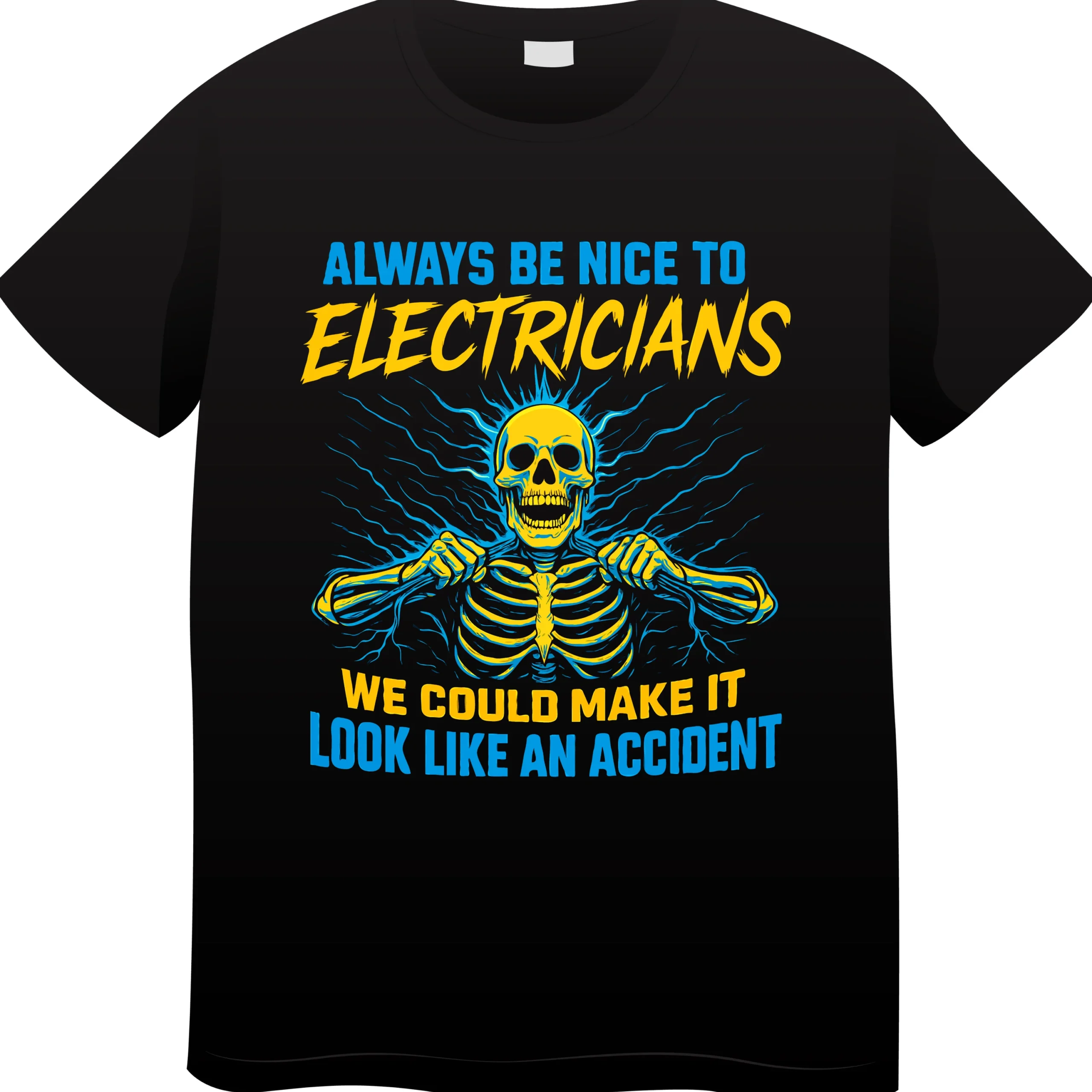 Always Be Nice to Electricians T-Shirt | Funny Electrician Tee - Image 3