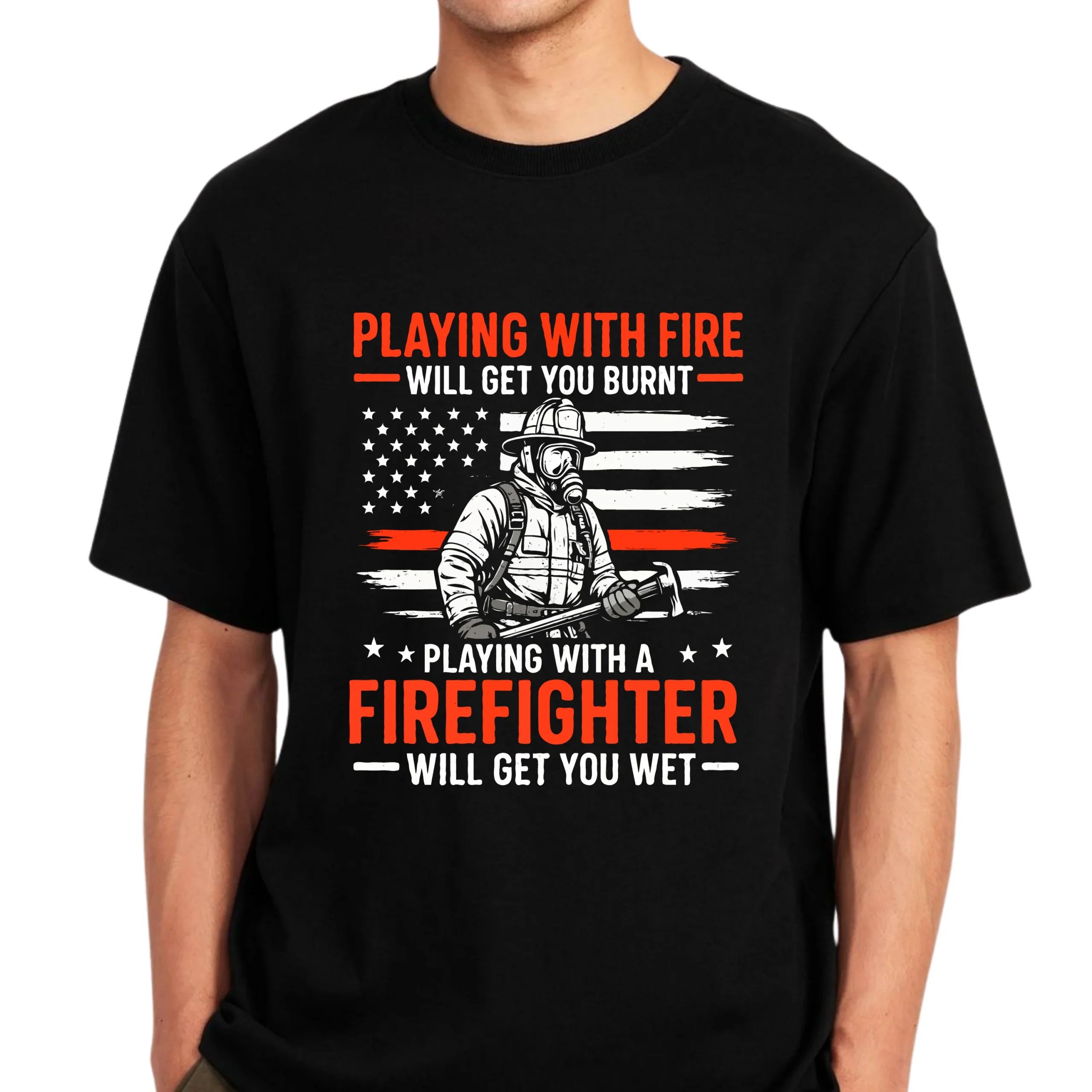 Playing With Fire Will Get You Burnt – Playing With a Firefighter Will Get You Wet” Funny Firefighter T-Shirt design - Image 3