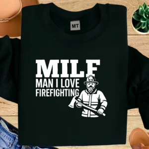 Funny “MILF – Man I Love Firefighting” T-shirt with bold firefighter graphic. Premium cotton tee for firefighters who love the job and the humor.