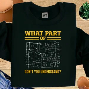 What Part Of Don’t You Understand T-Shirt | Engineer Humor Tee